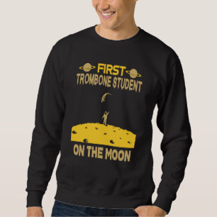 Trombone Student On The Moon Sweatshirt