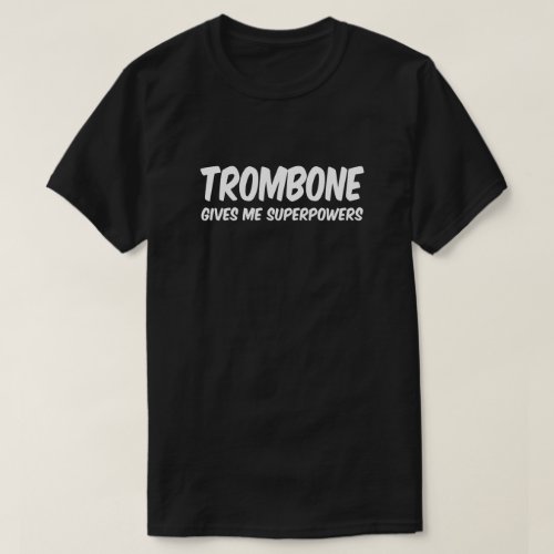Trombone Superpowers Funny Superhero Music T_Shirt