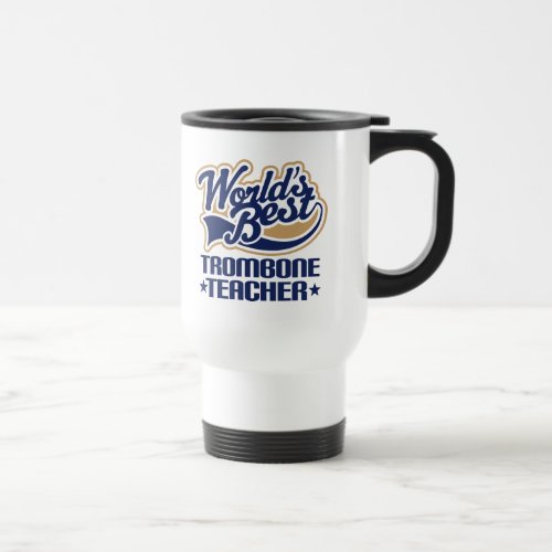 Trombone Teacher Gift Travel Mug