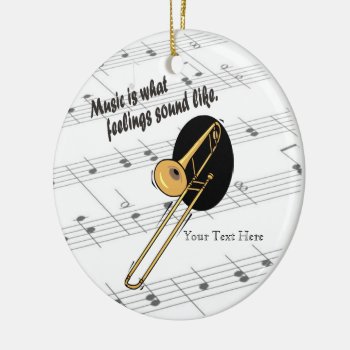 Trombone Version - What Feelings Sound Like Ceramic Ornament by 4westies at Zazzle