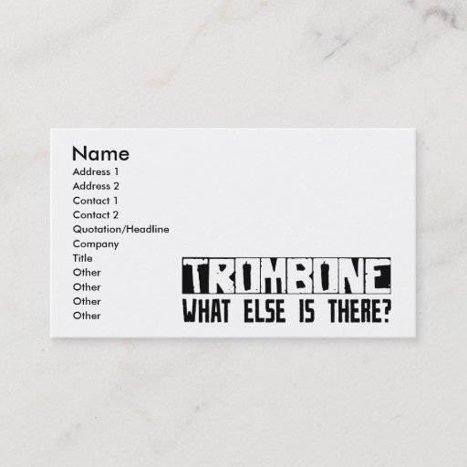Customizable Trombone What Else Is There? Business Card