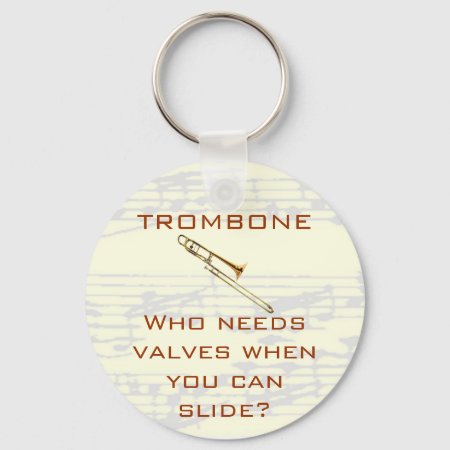 Trombone:  Who Needs Valves?  Keychain