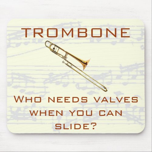 Trombone  Who needs valves  Mousepad