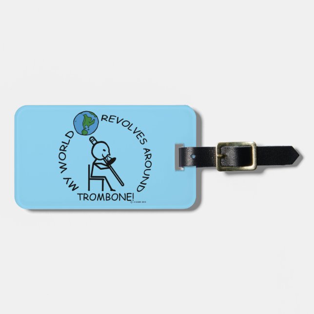 Trombone - World Revolves Around Luggage Tag (Front Horizontal)