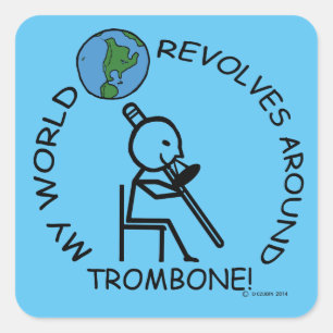 Trombone - World Revolves Around Square Sticker
