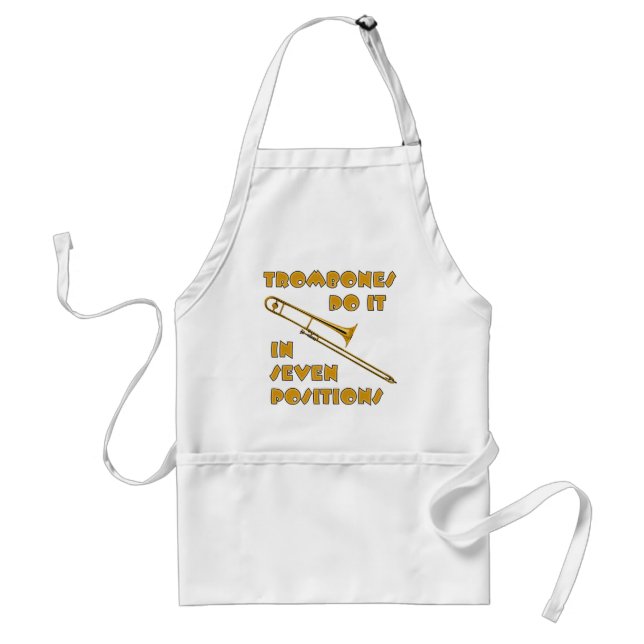Trombones Do It In 7 Positions Adult Apron (Front)