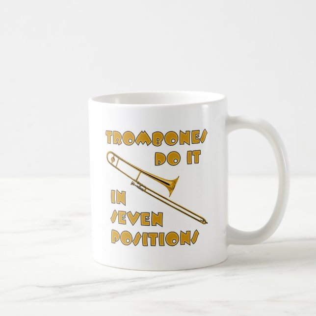 Trombones Do It In 7 Positions Coffee Mug (Right)