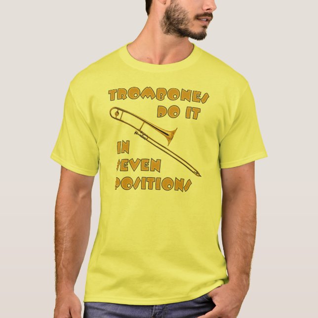 Trombones Do It In 7 Positions T-Shirt (Front)