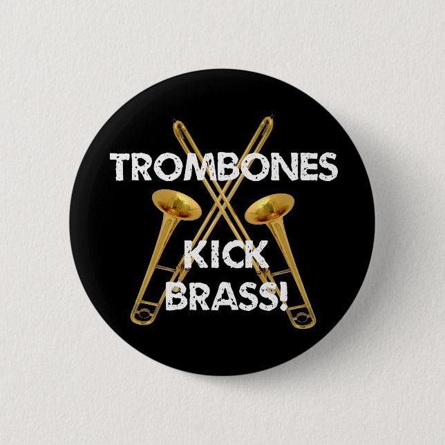 Trombones Kick Brass! Button (Front)