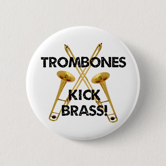 Trombones Kick Brass! Button (Front)