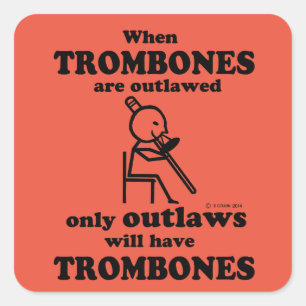 Trombones Outlawed Square Sticker