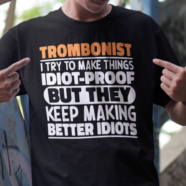 Trombonist Try To Make Things Slide Rule Low Brass T-Shirt (Creator Uploaded)