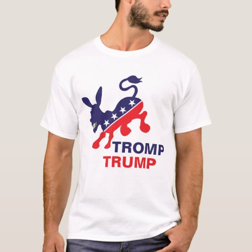 Tromp Trump Kicking Democratic Donkey Political II T_Shirt