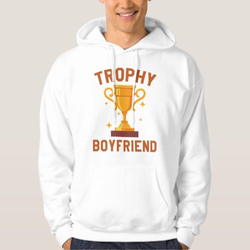 Trophy Boyfriend Hoodie