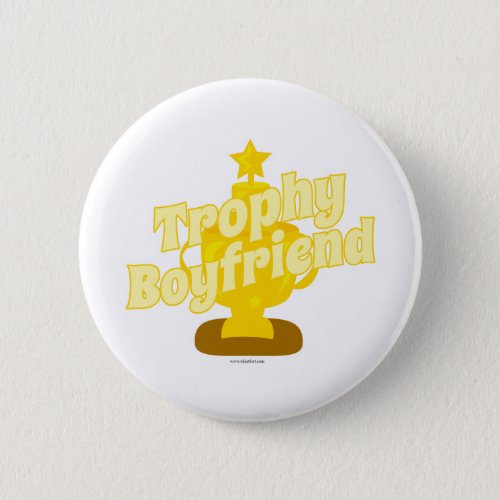 Trophy Boyfriend Pinback Button