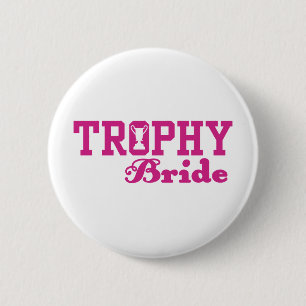 Trophy Bride Pinback Button