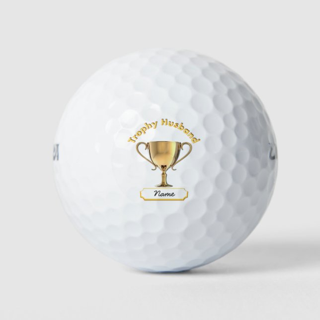 Trophy Cup for a Trophy Husband on a Golf Ball. Balls (Front)