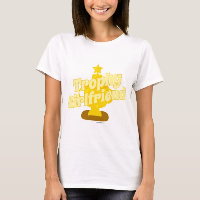 Trophy Girlfriend Cheeky Humor Motto Cartoon T-Shirt (Front)