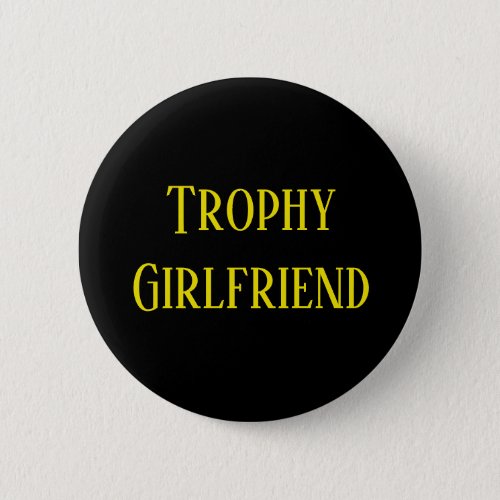 Trophy Girlfriend Christmas Holiday Gift Button