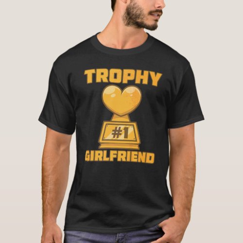 Trophy Girlfriend Fun Award Winning Participation  T_Shirt