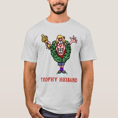 Trophy Husband 2 T_Shirt