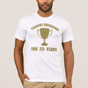 Trophy Husband For 25 Years T-Shirt