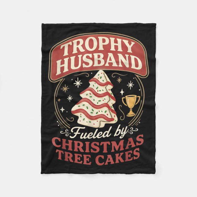 Trophy Husband Fueled By Christmas Tree Cakes Funn Fleece Blanket (Front)