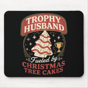Trophy Husband Fueled By Christmas Tree Cakes Funn Mouse Pad