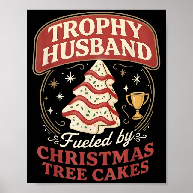 Trophy Husband Fueled By Christmas Tree Cakes Funn Poster (Front)