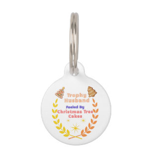 Trophy Husband Fueled by Christmas Tree Cakes Pet ID Tag