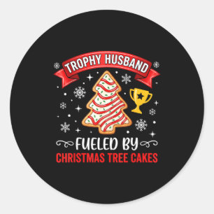 Trophy Husband Fueled By Tree Cake Snacks  Classic Round Sticker