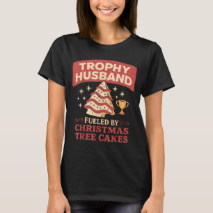 Trophy Husband Fueled Christmas Tree T-Shirt