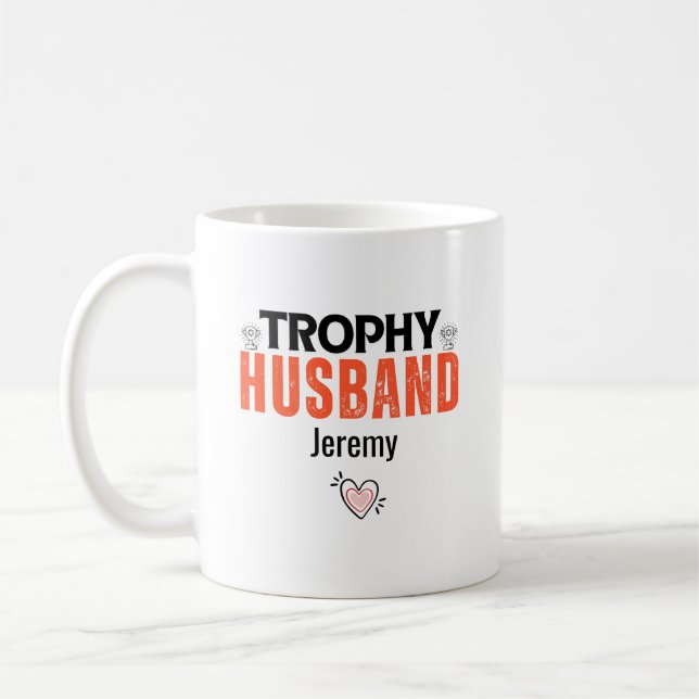 Trophy Husband Mug: The Perfect Gift for him Coffee Mug (Left)