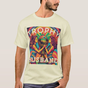 Trophy Husband psychedelic T-Shirt