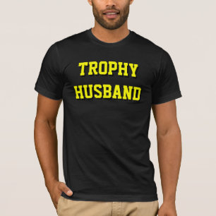 Trophy Husband T-Shirt