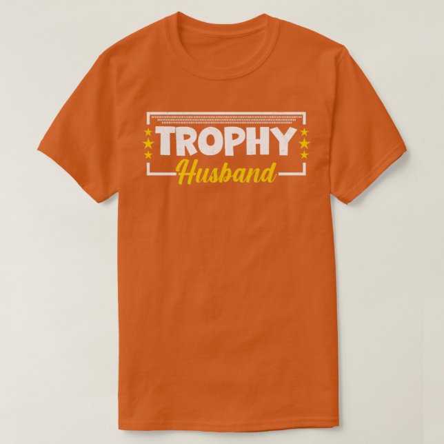 trophy husband  T-Shirt (Design Front)
