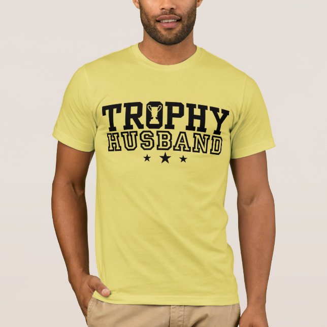 Trophy Husband T-Shirt (Front)