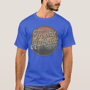 Trophy Husband Vintage Sarcastic Marriage Retro Gr T-Shirt