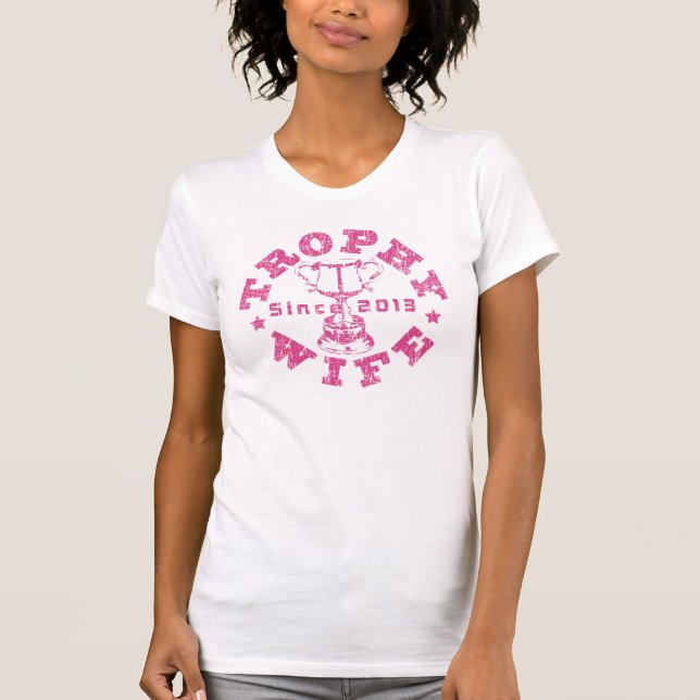 Trophy Wife 2013 T-Shirt (Front)