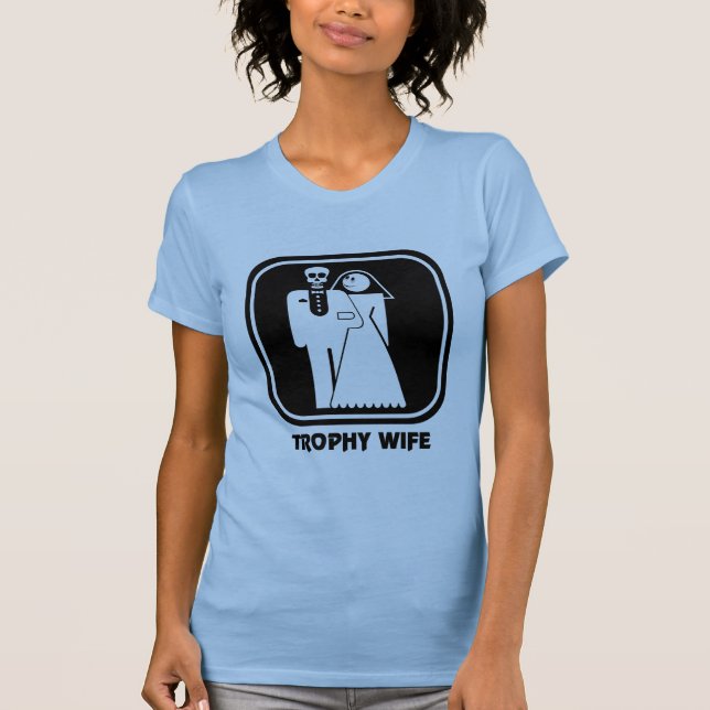 Trophy Wife Bachelorette Party Gift T-Shirt (Front)