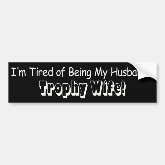 Trophy Wife Bumper Sticker (Front)
