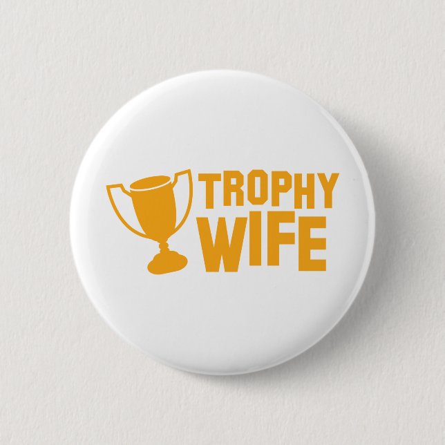 TROPHY wife Button (Front)