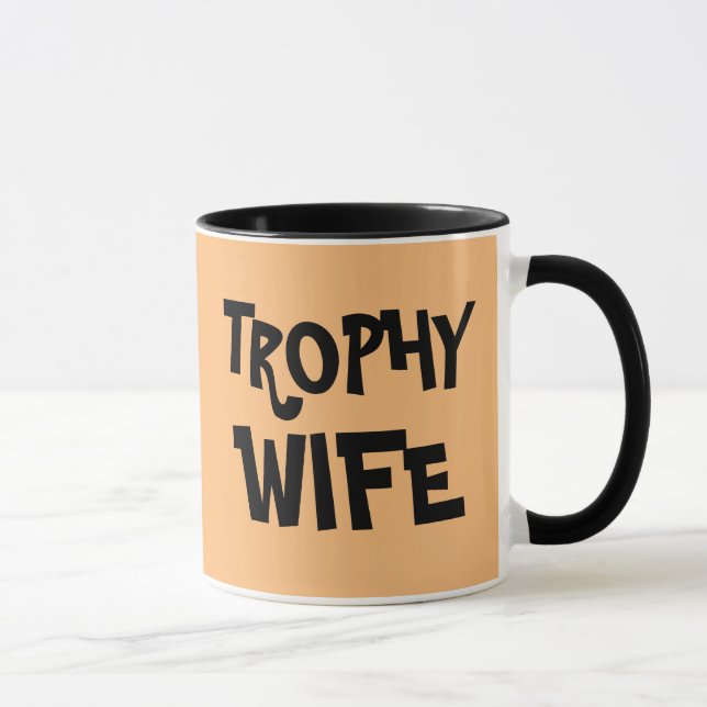 TROPHY WIFE COFFEE MUG (Right)