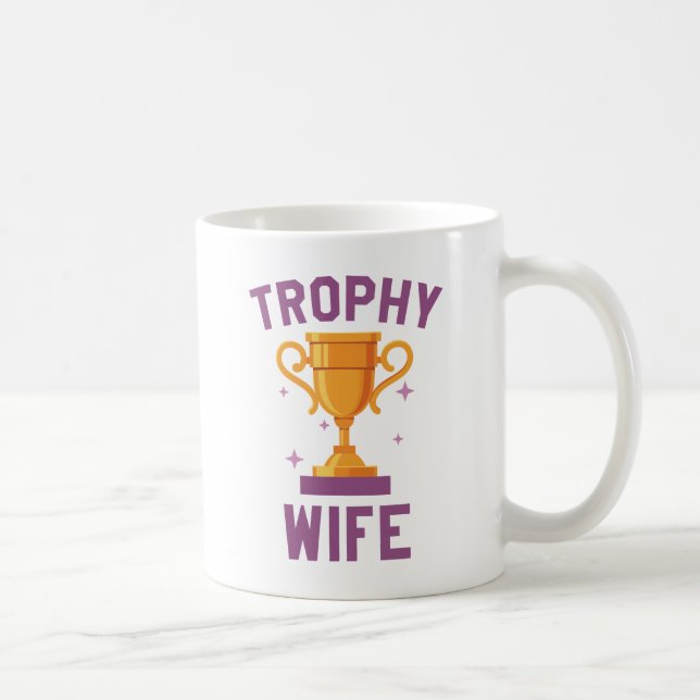 Trophy Wife Coffee Mug (Right)