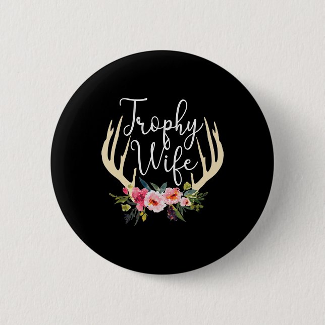Trophy Wife Cute Deer Antlers Flowers Hunters Wife Button (Front)