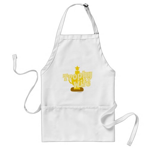 Trophy Wife Funny Cliche Wives Slogan Adult Apron