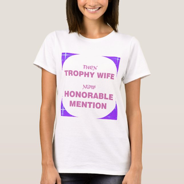 Trophy Wife funny t-shirts (Front)