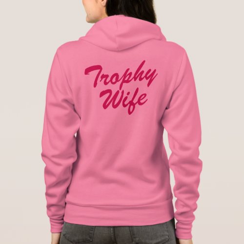 Trophy Wife hoodie for just married women  Pink