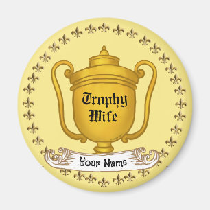 Trophy Wife magnet
