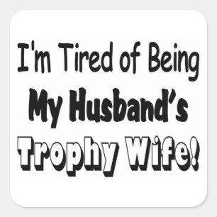 Trophy Wife Square Sticker